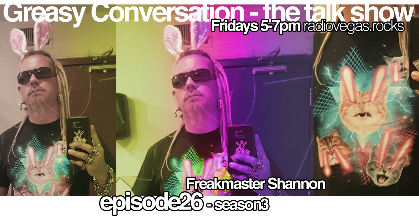 talk show s3e26 📡🏍🛰 Freakmaster Shannon​